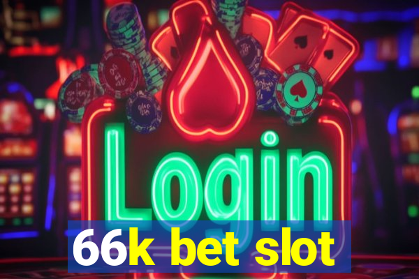 66k bet slot