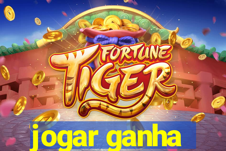 jogar ganha