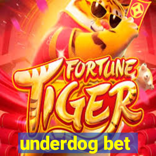 underdog bet