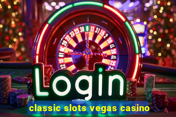 classic slots vegas casino