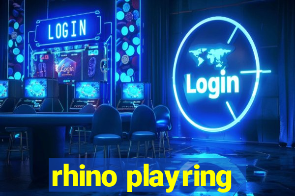 rhino playring