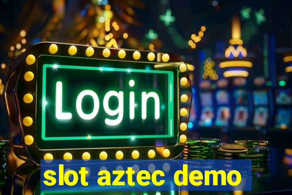 slot aztec demo