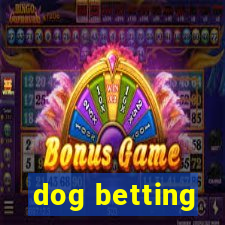 dog betting