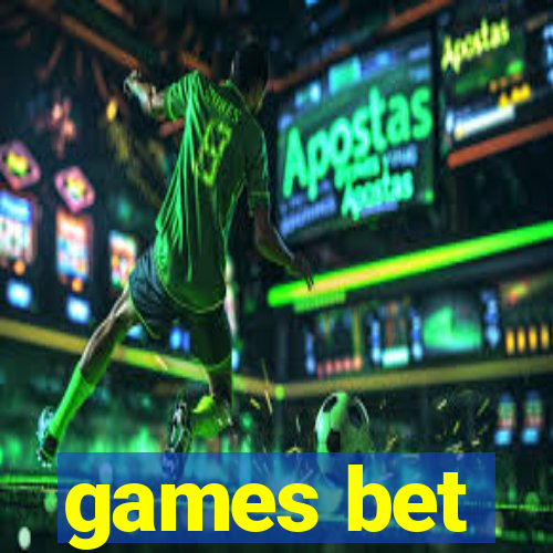 games bet