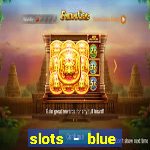 slots - blue diamond casino