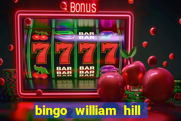 bingo william hill mini lobby