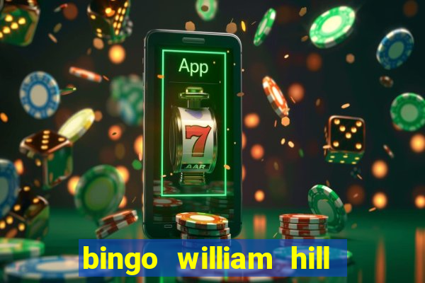 bingo william hill mini lobby