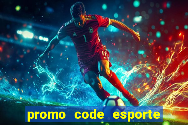 promo code esporte da sorte depósito