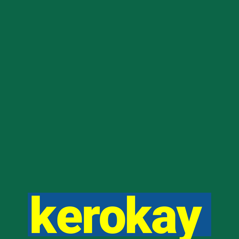 kerokay