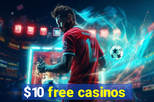 $10 free casinos