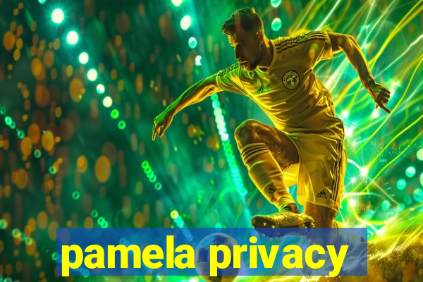 pamela privacy