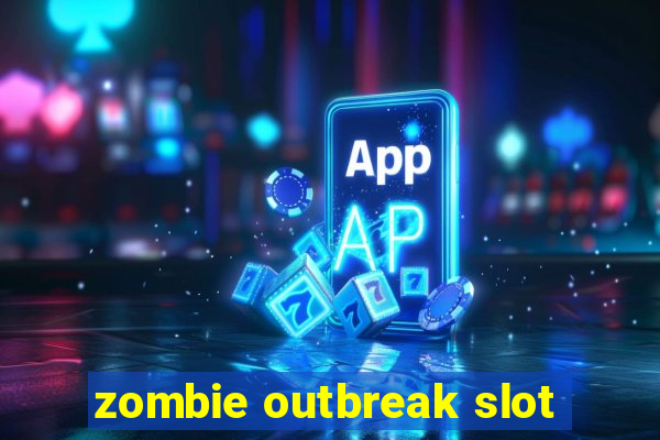 zombie outbreak slot