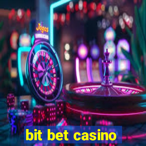 bit bet casino