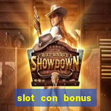 slot con bonus immediato senza deposito