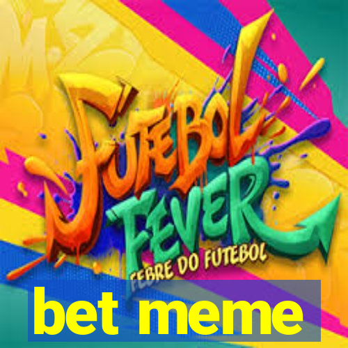 bet meme