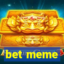 bet meme