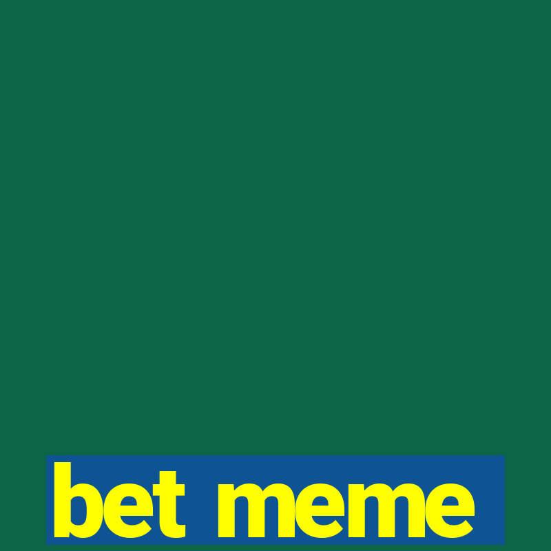 bet meme