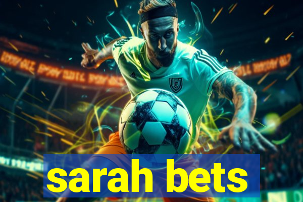 sarah bets