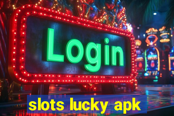 slots lucky apk