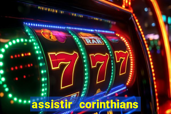 assistir corinthians multi canais