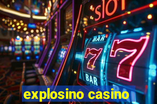 explosino casino