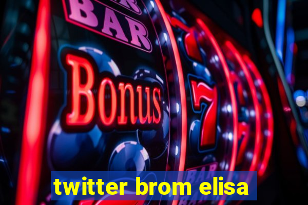 twitter brom elisa