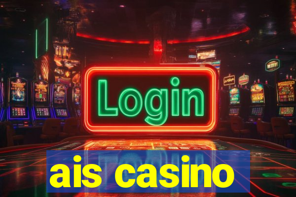 ais casino