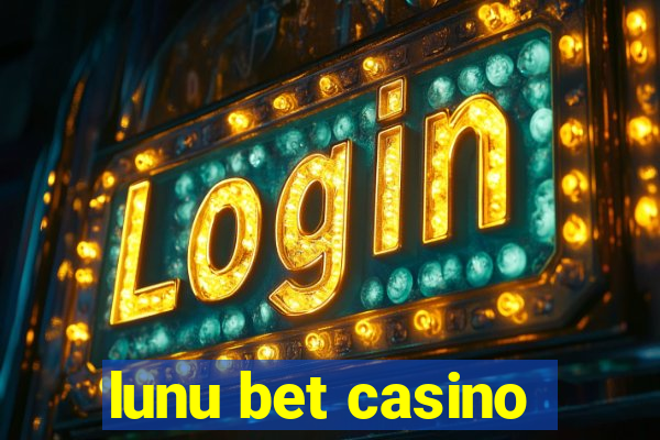 lunu bet casino