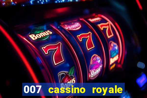 007 cassino royale dublado download