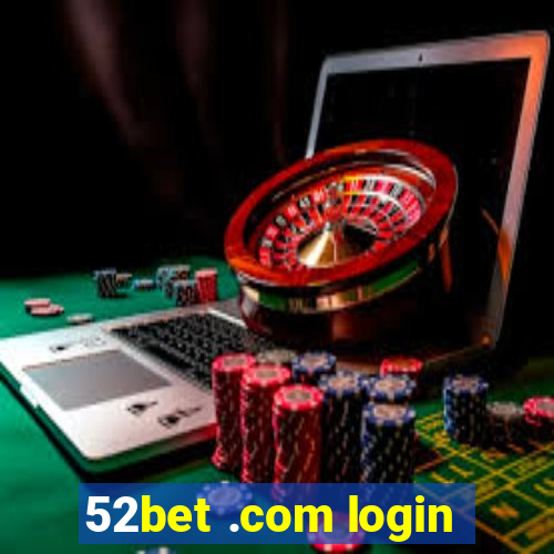 52bet .com login