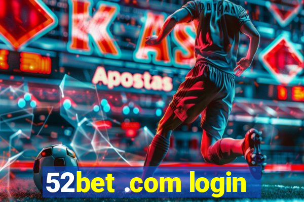 52bet .com login