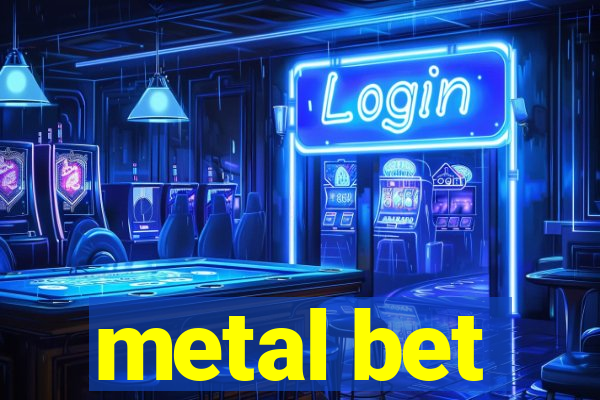 metal bet