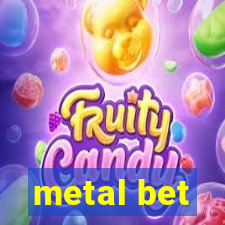 metal bet