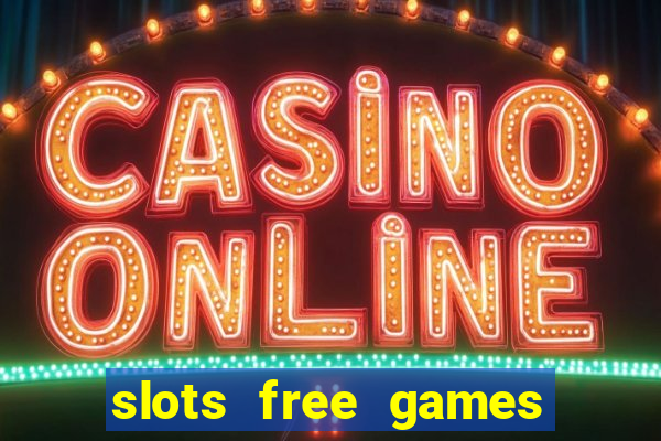 slots free games no download