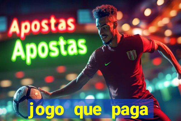 jogo que paga muito dinheiro