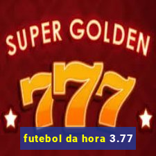 futebol da hora 3.77