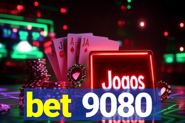 bet 9080