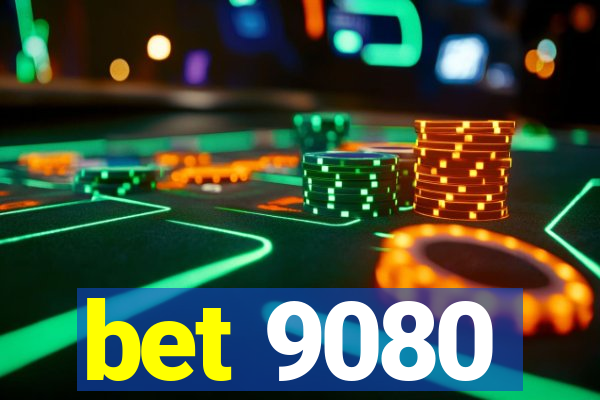 bet 9080