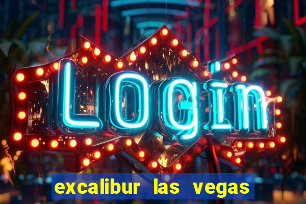 excalibur las vegas hotel and casino