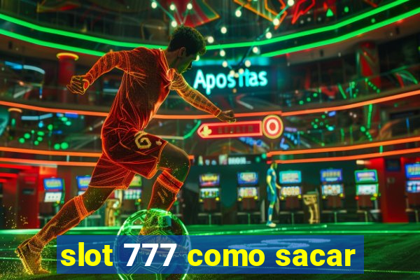 slot 777 como sacar