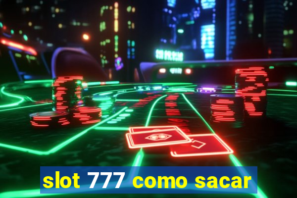 slot 777 como sacar