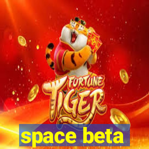 space beta