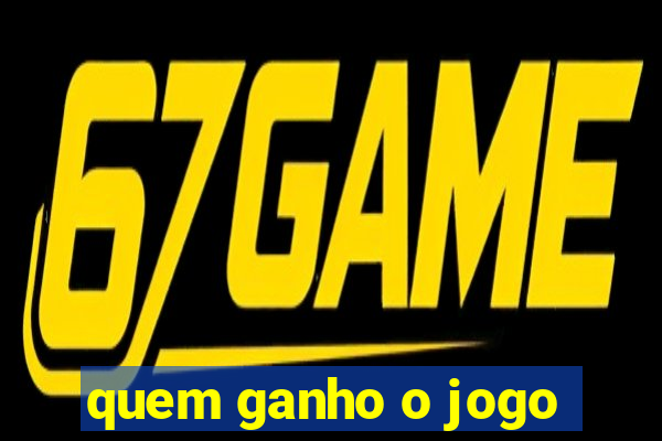 quem ganho o jogo