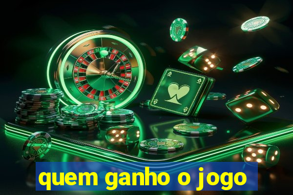 quem ganho o jogo