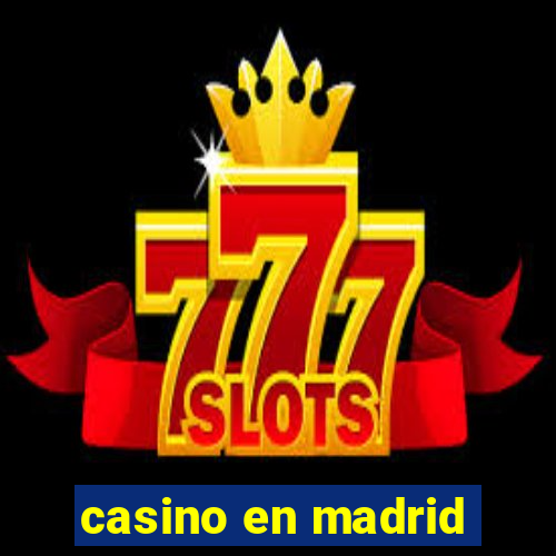 casino en madrid