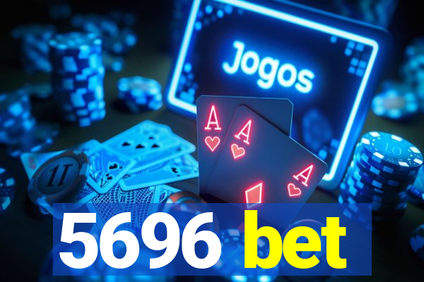 5696 bet