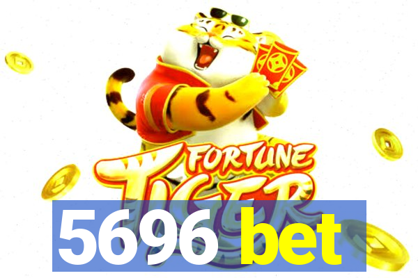 5696 bet