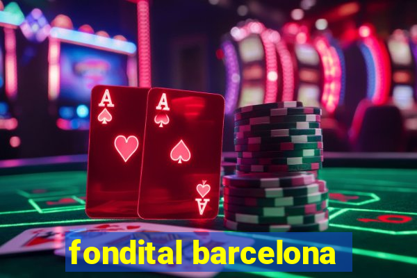 fondital barcelona