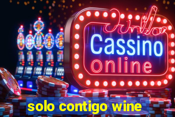 solo contigo wine