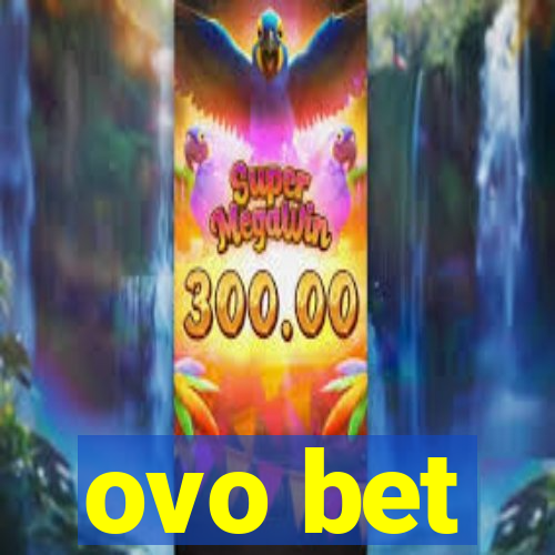 ovo bet